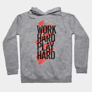 Work hard play hard Hoodie